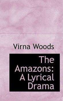 Paperback The Amazons: A Lyrical Drama Book