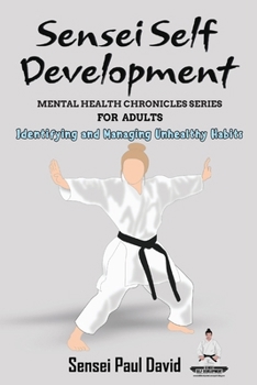 Paperback Sensei Self Development Mental Health Chronicles Series - Identifying and Managing Unhealthy Habits Book