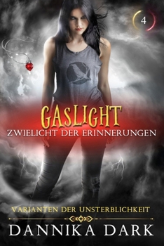 Gaslight: Zwielicht der Erinnerungen (Varianten der Unsterblichkeit) (German Edition)