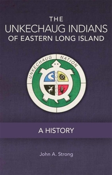 Paperback The Unkechaug Indians of Eastern Long Island: A History Book