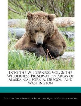 Paperback Into the Wilderness, Vol. 2: The Wilderness Preservation Areas of Alaska, California, Oregon, and Washington Book