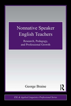 Paperback Nonnative Speaker English Teachers: Research, Pedagogy, and Professional Growth Book