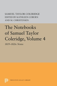 Paperback The Notebooks of Samuel Taylor Coleridge, Volume 4: 1819-1826: Notes Book