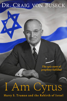 Paperback I Am Cyrus: Harry S. Truman and the Rebirth of Israel Book