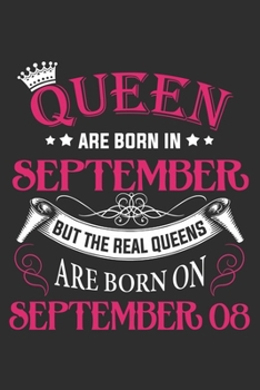 Paperback Queen Are Born In September But The Real Queens Are Born On September 08: Composition Notebook/Journal 6 x 9 With Notes and To Do List Pages, Perfect Book