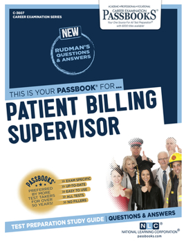 Paperback Patient Billing Supervisor (C-3607): Passbooks Study Guide Volume 3607 Book