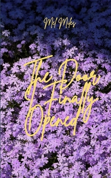 Paperback The Door I Finally Opened Poems from the Self I Keep Finding Book