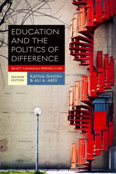 Paperback Education and the Politics of Difference: Select Canadian Perspectives Book