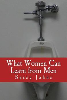 Paperback What Women Can Learn from Men: (100 Blank Pages Inside) Book
