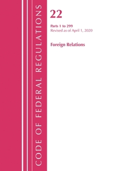 Paperback Code of Federal Regulations, Title 22 Foreign Relations 1-299, Revised as of April 1, 2020 Book