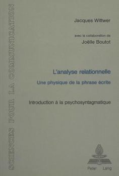 Paperback L'Analyse Relationnelle: Une Physique de la Phrase Écrite- Introduction À La Psychosyntagmatique [French] Book