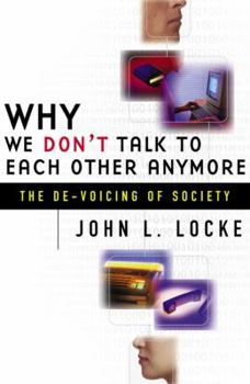 Paperback Why We Don't Talk to Each Other Anymore: The de-Voicing of Society Book