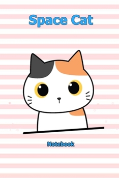 Space Cat: Notebook 6 x 9 inch With 120 Lined pages