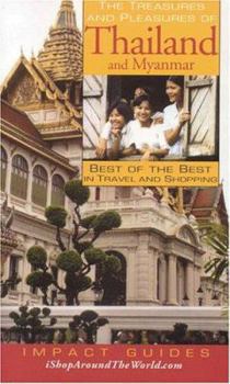 Paperback The Treasures and Pleasures of Thailand and Myanmar: Best of the Best in Travel and Shopping Book