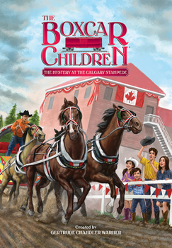 The Mystery at the Calgary Stampede - Book #140 of the Boxcar Children