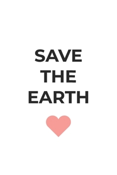 Save the Earth: Graph Paper Notebook 6x9 inches with 120 pages