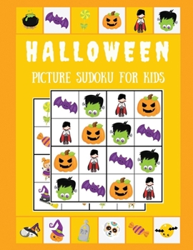 Paperback Halloween Picture Sudoku For Kids: 100 Sudoku Puzzles Fun Easy to Hard 4x4 Sudoku Puzzles For Kids Halloween Theme - Sudoku Brain Games with Solutions Book