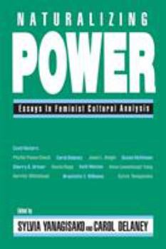 Paperback Naturalizing Power: Essays in Feminist Cultural Analysis Book