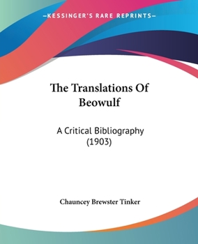 Paperback The Translations Of Beowulf: A Critical Bibliography (1903) Book