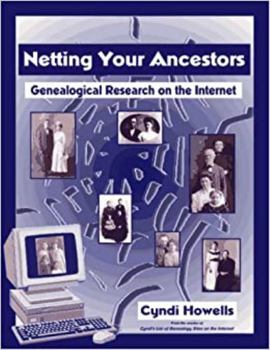 Paperback Netting Your Ancestors: Genealogical Research on the Internet Book