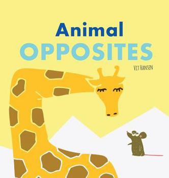 Hardcover Animal Opposites: Hardcover Edition. Fun with Opposite Words for Children Ages 2-4 Book