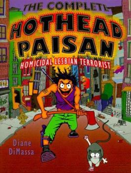 The Complete Hothead Paisan: Homicidal Lesbian Terrorist - Book  of the Hothead Paisan