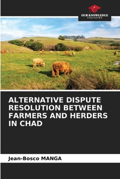 Alternative Dispute Resolution Between Farmers and Herders in Chad