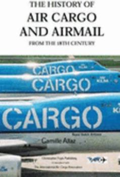 Hardcover The History of Air Cargo and Airmail from the 18th Century Book