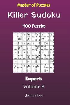 Paperback Master of Puzzles - Killer Sudoku 400 Expert Puzzles 9x9 vol. 8 Book