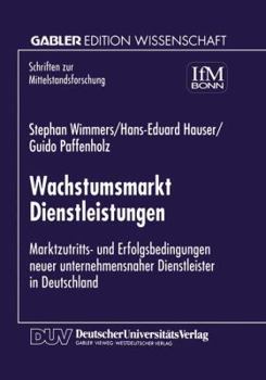Wachstumsmarkt Dienstleistungen: Marktzutritts- Und Erfolgsbedingungen Never Unternehmensnaher Dienstleister in Deutschland