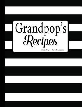 Paperback Grandpop's Recipes Black Stripe Blank Cookbook Book