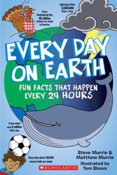 Paperback Every Day on Earth: Fun Facts That Happen Every 24 Hours Book