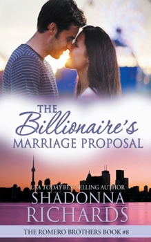 The Billionaire's Marriage Proposal - Book #8 of the Romero Brothers