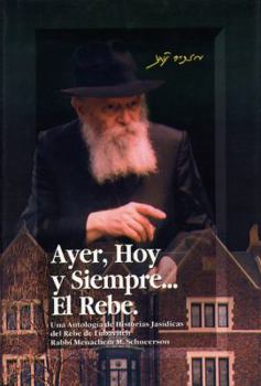 Hardcover Ayer, Hoy Y Siempre...El Rebe [Spanish] Book