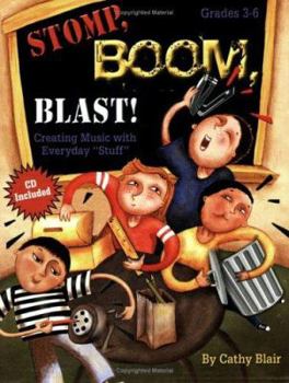 Paperback Stomp, Boom, Blast!: Creating Music with Everyday Stuff Book