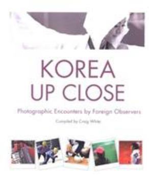 Paperback Korea Up Close: Photographic Encounters by Foreign Observers Book