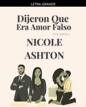 Dijeron Que Era Amor Falso (Spanish Edition)