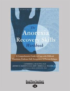 Paperback Anorexia Recovery Skills Workbook: A Comprehensive Guide to Cope with Difficult Emotions, Embrace Self-Acceptance, and Prevent Relapse Book
