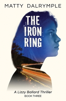 Paperback The Iron Ring: A Lizzy Ballard Thriller Book