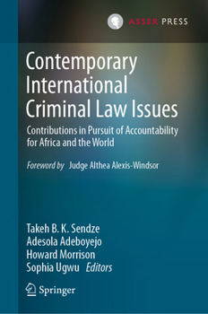 Contemporary International Criminal Law Issues: Contributions in Pursuit of Accountability for Africa and the World