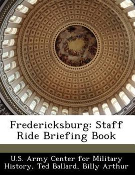 Paperback Fredericksburg: Staff Ride Briefing Book