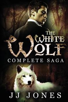 Paperback The White Wolf: The Complete Saga: Interracial Paranormal Romance Book