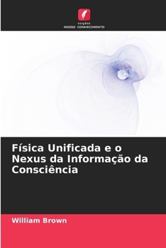 Paperback Física Unificada e o Nexus da Informação da Consciência [Portuguese] Book