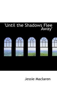 Paperback Until the Shadows Flee Away' Book