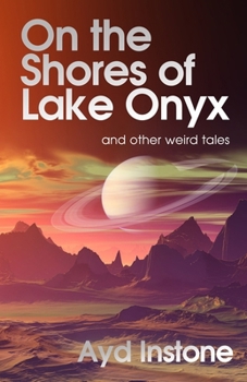 Paperback On the Shores of Lake Onyx and other weird tales Book