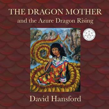 Paperback The Dragon Mother: and the Azure Dragon Rising Book