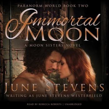 Immortal Moon: A Moon Sisters Novel - Book #2 of the Paranorm World
