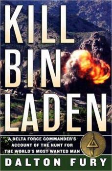 Hardcover Kill Bin Laden: A Delta Force Commander's Account of the Hunt for the World's Most Wanted Man Book