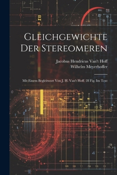 Paperback Gleichgewichte Der Stereomeren: Mit Einem Begleitwort Von J. H. Van't Hoff. 28 Fig. Im Text [German] Book