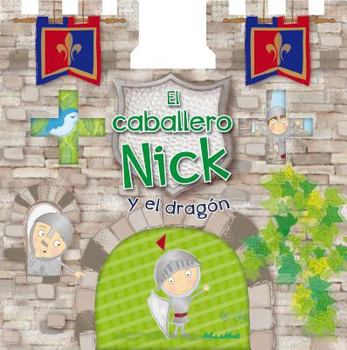 Hardcover Caballero Nick Y El Dragon, El [Spanish] Book